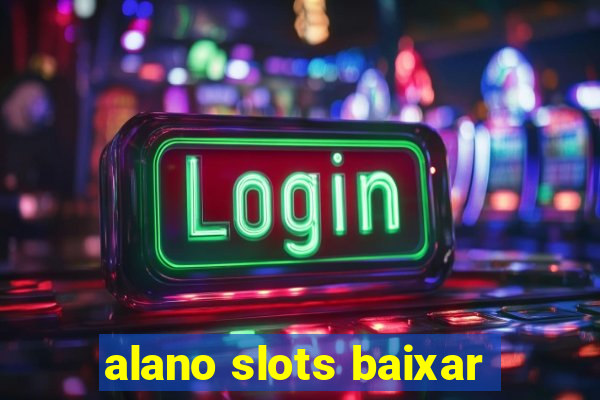 alano slots baixar